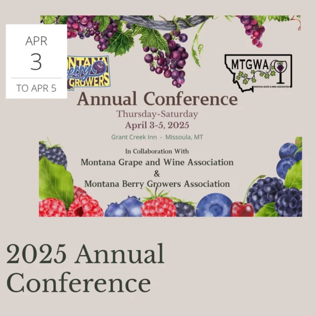 Join us in Missoula, MT at the Best Western Plus Grant Creek Inn for our annual conference!

This year we will be joined by the Montana Berry Growers Association for a dynamic and collaborative conference featuring educational speakers and networking opportunities.  More information at our website: www.montanagrapeandwine.com